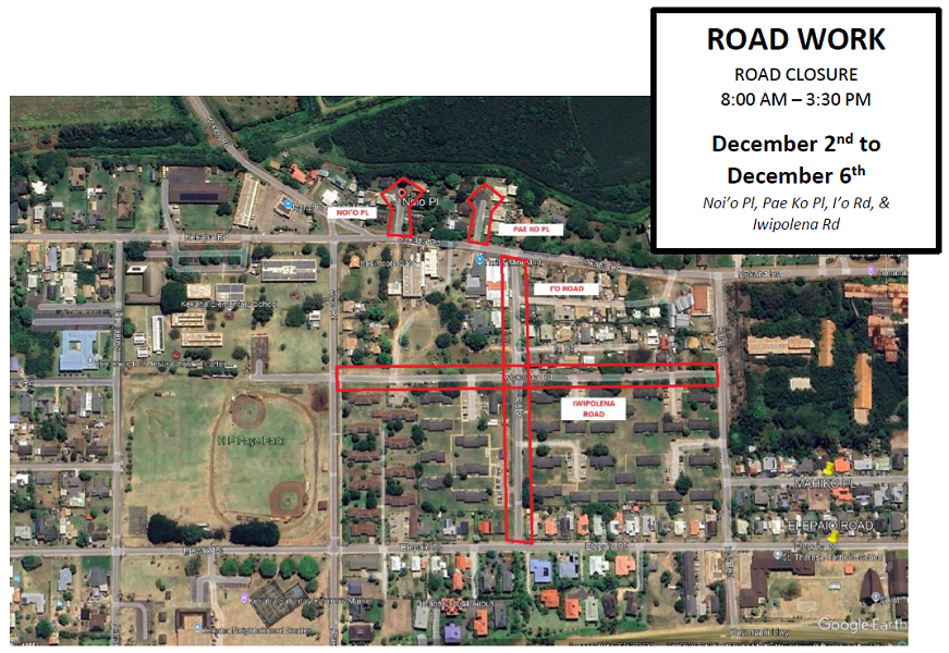 Noi‘o Place, Pae Ko Place, I‘o Road, and Iwipolena Road closed Dec. 2 to Dec. 6 from 8 a.m. to 3:30 p.m.
