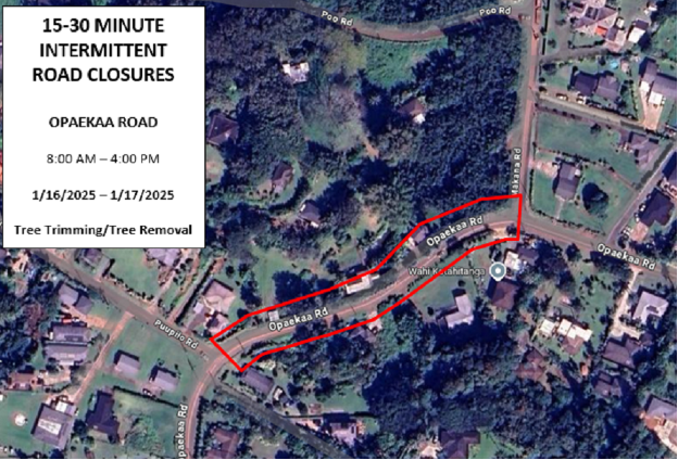 one-lane closures and intermittent road closures along portions of Opaekaa Road, between Pu‘upilo Road and Makana Road, from Jan. 16 and Jan. 17.
