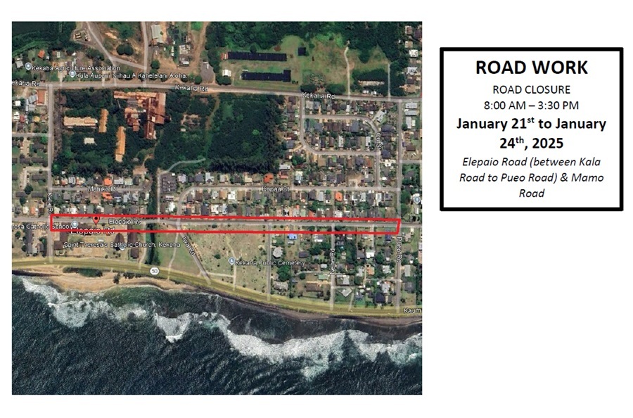 A one-lane closure for a portion of Elepaio Road from Jan. 21 to Jan. 24, from 8 a.m. to 3:30 p.m., weather permitting.