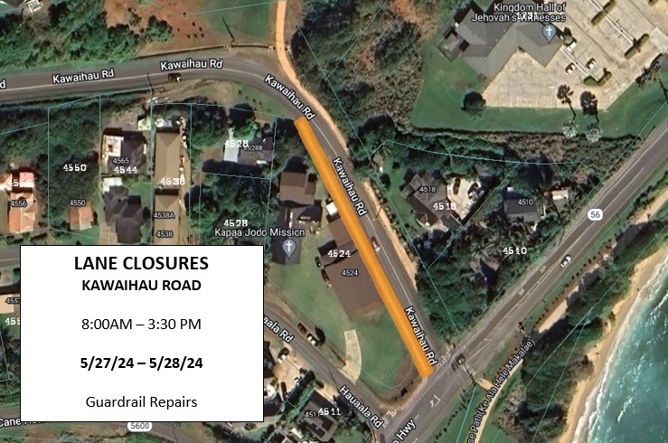 Lane closures along portions of Kawaihau Road, between Kūhiō Highway and Kawaihau Place, from May 27 to May 28.