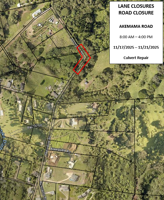 Full road closures along a portion of Akemama Road, from 8 a.m. to 4:00 p.m., November 17 through November 21. 