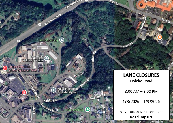 Lane closures for Haleko Road from Rice Street to Nawiliwili Road, on Thursday, Jan. 8, and Friday, Jan. 9