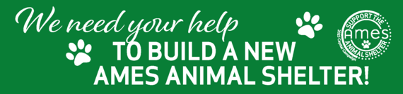 We need your help to build a new Ames Animal Shelter