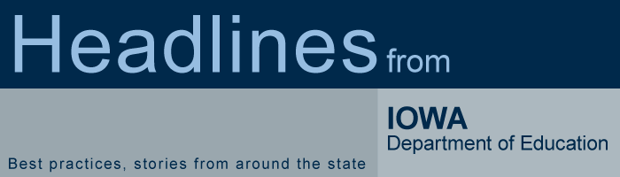 Headlines from Iowa Department of Education