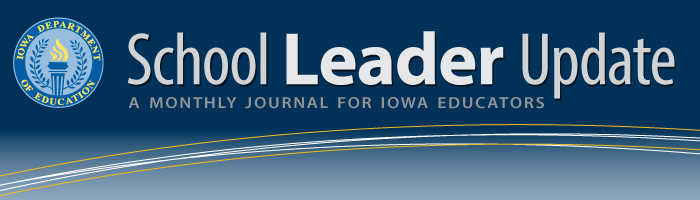school leader update - a monthly journal for iowa educators