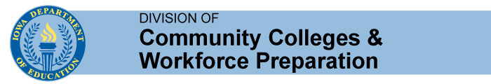 Iowa Department of Education Dividion of Community Colleges and Workforce Preparation