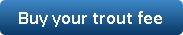 Button with a link to buy your trout fee.