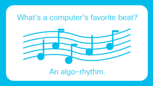 What's a computer's favorite beat? An algo-rhythm.