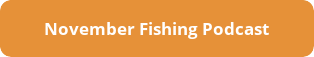A button with a link to the November Fishing Podcast.