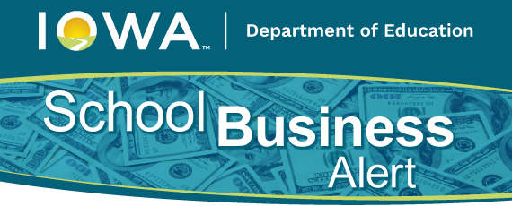 Iowa Department of Education School Business Alert