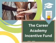 infographic about the Career Academy Incentive Fund
