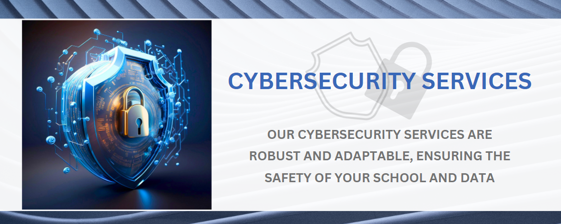cybersecurity services banner featuring a padlocked shield image and information about securing schools and data