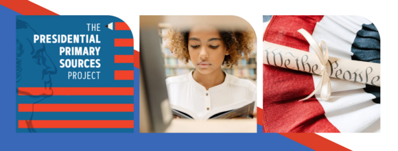 Presidential Primary Sources Project logo next to a little girl reading and a scroll with "We the People" written on it