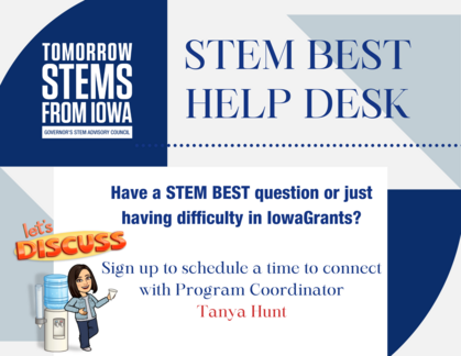 Program Coordinator Tanya Hunt is offering help desk times to answer your STEM BESTⓇ Program questions.