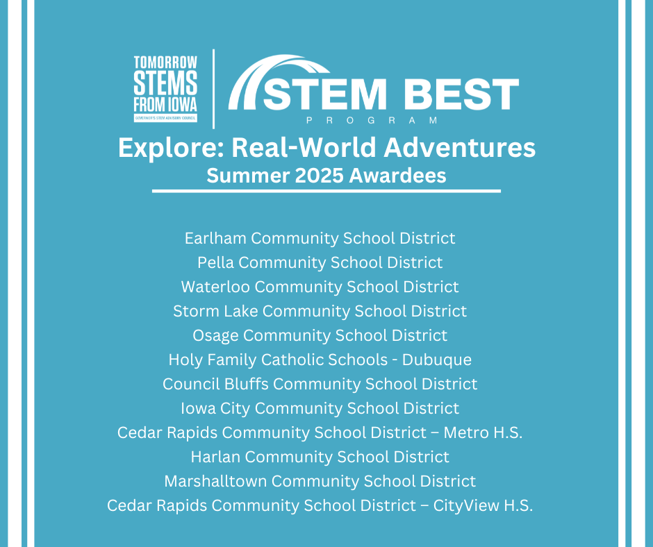 A dozen Iowa schools with existing STEM BEST Program models will bring summer opportunities to their students through the STEM BEST Explore pilot.