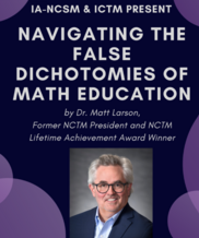 IA-NCSM & ICTM present “Navigating the False Dichotomies of Math Education” by Dr. Matt Larson, former NCTM President, with photo