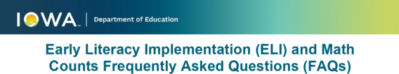 Iowa Department of Education graphic titled "Early Literacy Implementation (ELI) and Math Counts Frequently Asked Questions (FAQs).