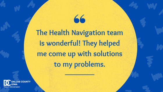 Client testimonial: The Health Navigation team is wonderful! They helped me come up with solutions to my problems!