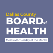 The Dallas County Board of Health meets the 4th Tuesday of the month