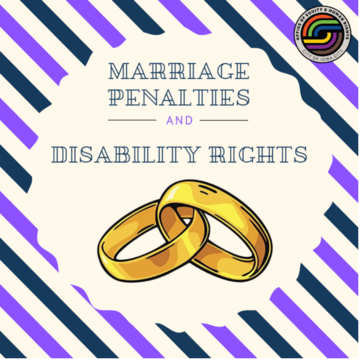 A graphic shows two wedding rings along with text that reads "Marriage Penalties and Disability Rights."