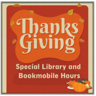Special Library and Bookmobile Hours for Thanksgiving Holiday