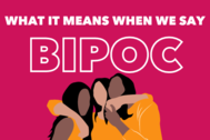 What it means when we say BIPOC