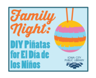  Family Night: DIY Piñatas for El Día de los Niños