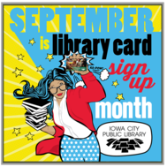 September is National Library Card Sign-up Month.