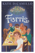 “Ferris” by Kate DiCamillo 