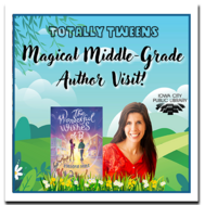Totally Tweens: Magical Middle-Grade Author Visit!