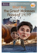 What Was the Great Molasses Flood of 1919? by Kirsten Anderson