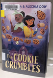 The Cookie Crumbles By Alechia Dow and Tracy Badua