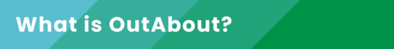 Subheader titled "What is OutAbout?"