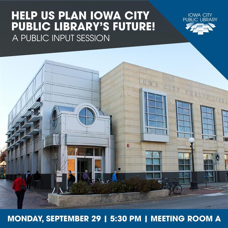 Help Us Plan Iowa City Public Library’s Future: A Public Input Session