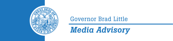 Governor Brad Little Media Advisory