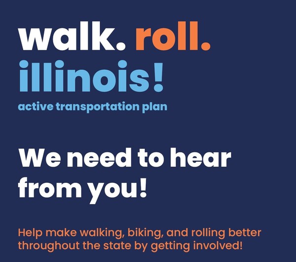 walk. roll. illinois! active transportation plan. We need to hear from you!
