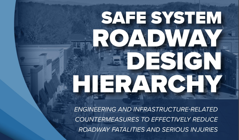 Safe System Roadway Design Hierarchy Engineering & Infrastructure-related countermeasures to effectively reduce roadway fatalities & serious injury