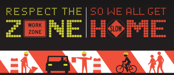"Respect the zone so we all get home" text in construction sign style. Icons of workers, construction cones, and cars below text