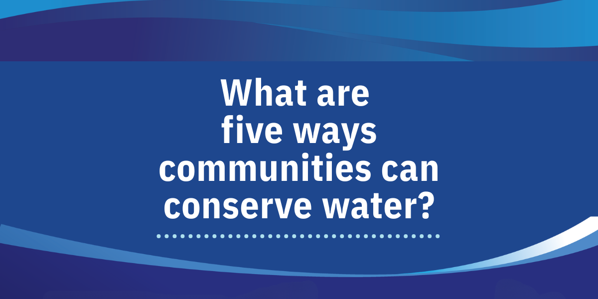 Five Ways to Conserve Water for CMAP Update