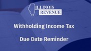 Withholding Income Tax Filing Reminder