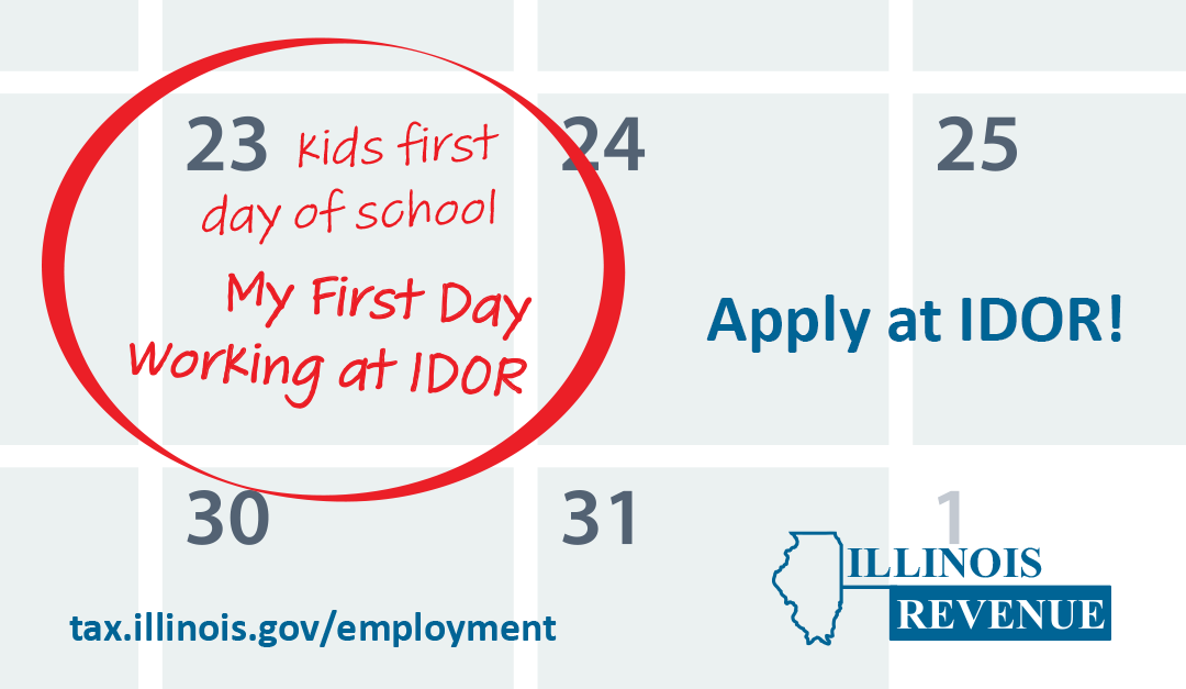 Calendar with date circled and text the reads "Kids first day of school, My first day working at IDOR". tax.illinois.gov/employment