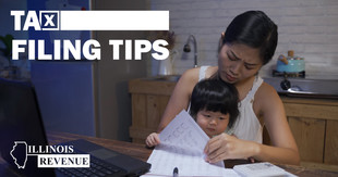 Woman with child on lap looking at papers. Text: Tax Filing Tips. Logo: Illinois Department of Revenue