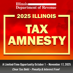 Illinois Tax Amnesty Logo. Text: A limited time opportunity October 1 - November 17, 2025. Clear tax deb - penalty and interest free! 