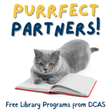 Purrfect Partners Free Library Programs from DCAS