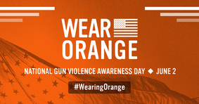 Wear Orange for Gun Violence Awareness