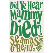 Did Ye Hear Mammy Died book cover