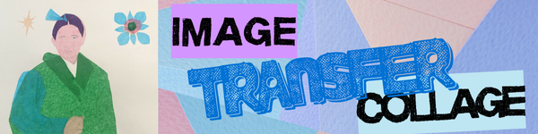 Image Transfer Collage