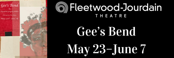 "Gee's Bend" May 23 - June 7