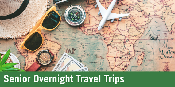 World map with yellow sunglasses, a compass, a watch, a potted plant, and cash. A banner at the bottom reads "Senior Overnight Travel Trips."