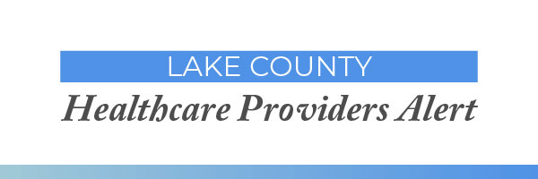 Lake County Healthcare Providers Alert